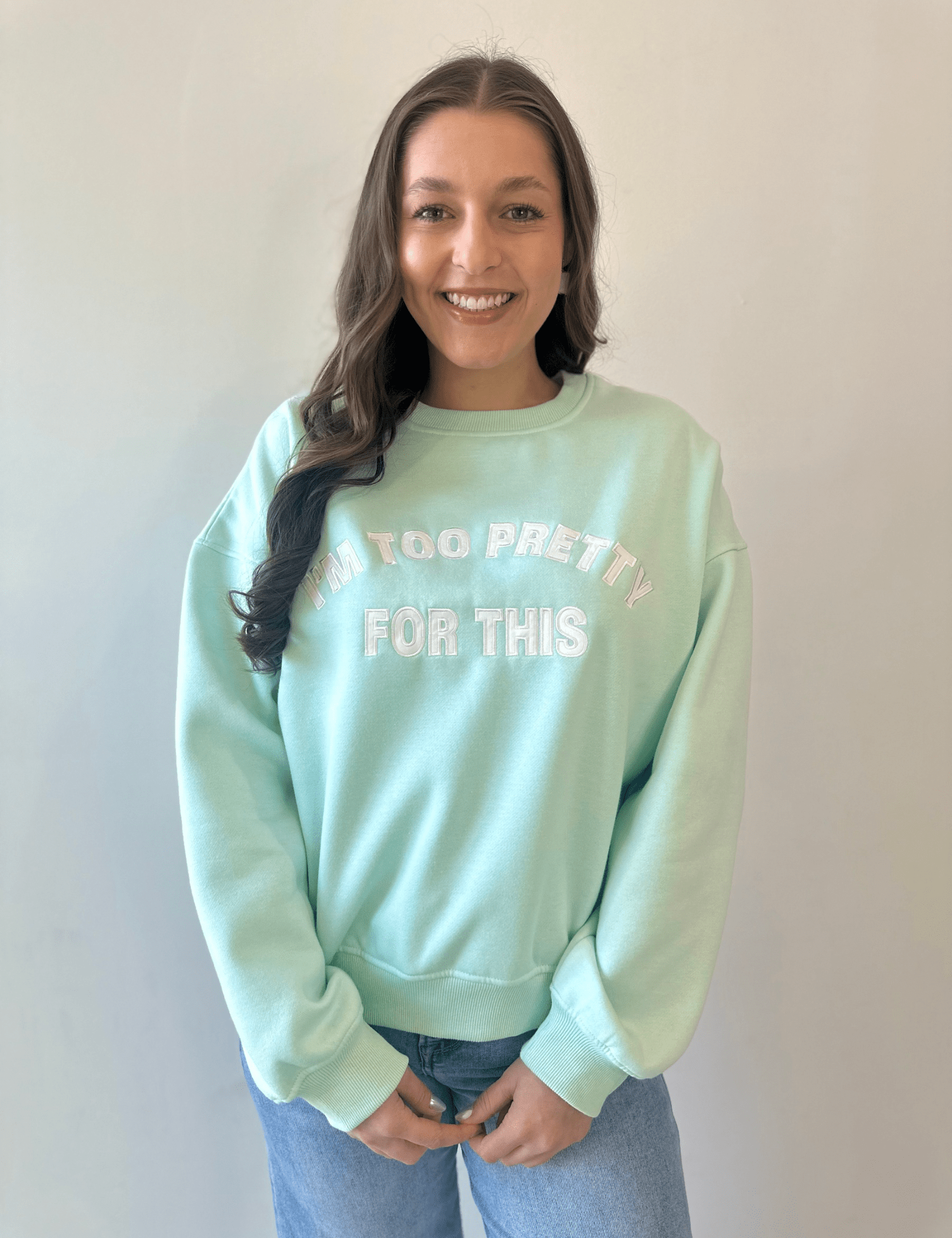 "I'm Too Pretty for This" Sweater - Aqua